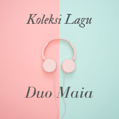 Berdua - Duo Maia Mp3
